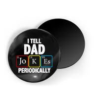 I Tell Dad Jokes Periodically Magnet