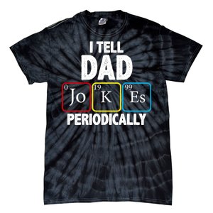 I Tell Dad Jokes Periodically Tie-Dye T-Shirt