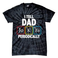 I Tell Dad Jokes Periodically Tie-Dye T-Shirt