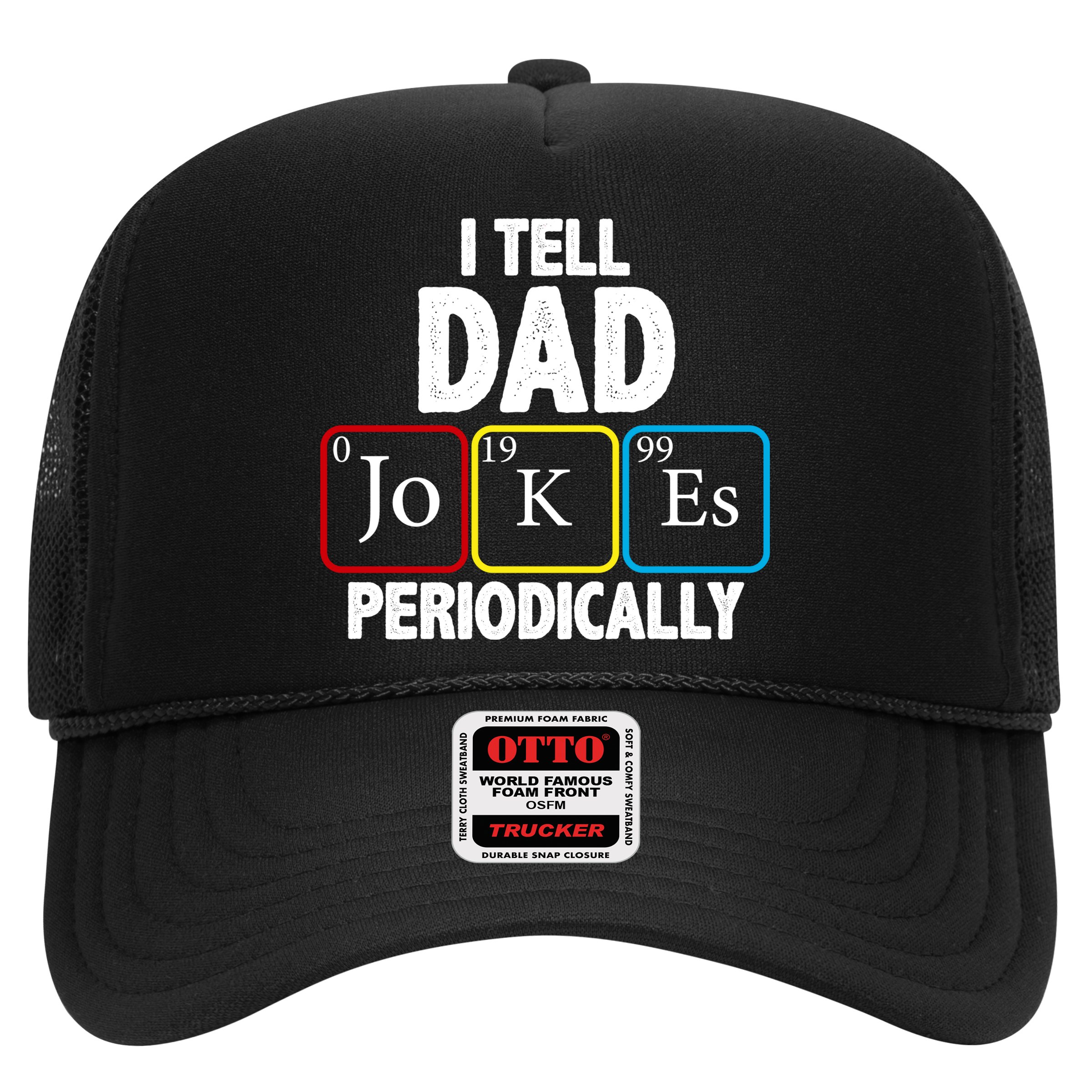 I Tell Dad Jokes Periodically Hat