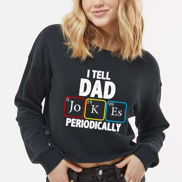 I Tell Dad Jokes Periodically Cropped Pullover Crew