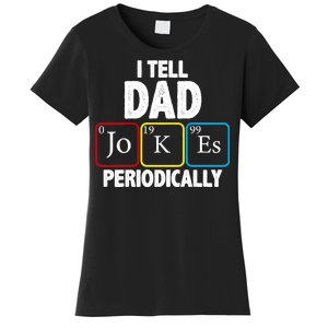 I Tell Dad Jokes Periodically Women's T-Shirt