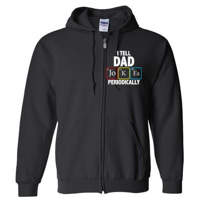 I Tell Dad Jokes Periodically Full Zip Hoodie