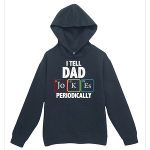 I Tell Dad Jokes Periodically Urban Pullover Hoodie