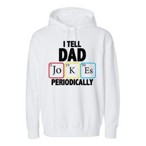 I Tell Dad Jokes Periodically Garment-Dyed Fleece Hoodie