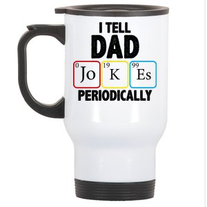 I Tell Dad Jokes Periodically Stainless Steel Travel Mug