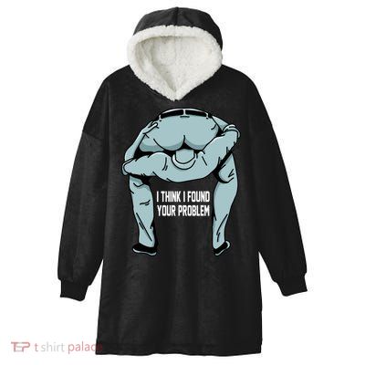 I Think I Found Your Problem Hooded Wearable Blanket