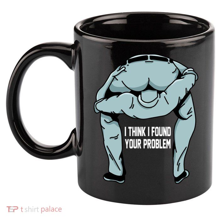 I Think I Found Your Problem 11oz C Handle Ceramic Mug