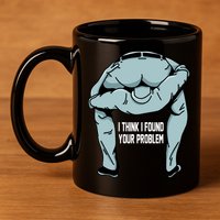 I Think I Found Your Problem 11oz C Handle Ceramic Mug