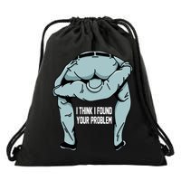 I Think I Found Your Problem Drawstring Bag
