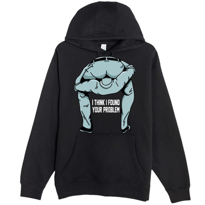 I Think I Found Your Problem Premium Pullover Hoodie
