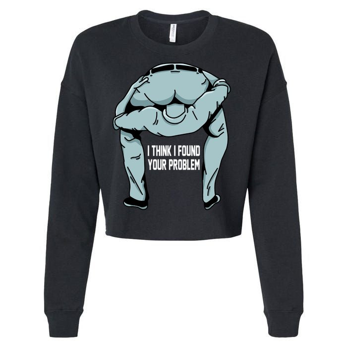 I Think I Found Your Problem Cropped Pullover Crew