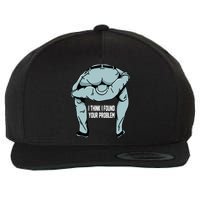 I Think I Found Your Problem Wool Snapback Cap