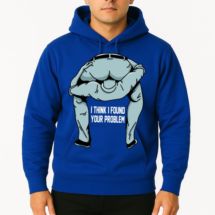 I Think I Found Your Problem Hoodie
