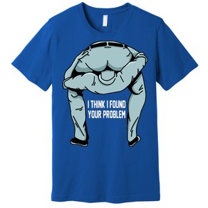 I Think I Found Your Problem Premium T-Shirt