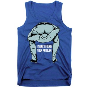 I Think I Found Your Problem Tank Top