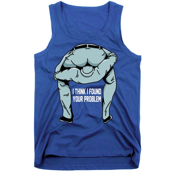 I Think I Found Your Problem Tank Top