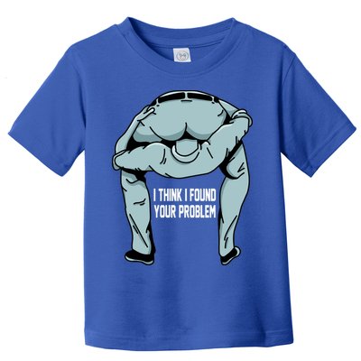 I Think I Found Your Problem Toddler T-Shirt