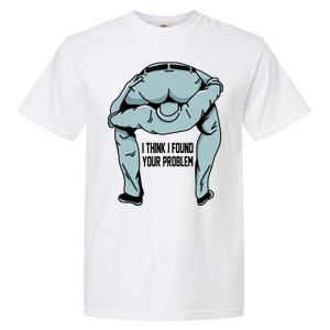 I Think I Found Your Problem Garment-Dyed Heavyweight T-Shirt