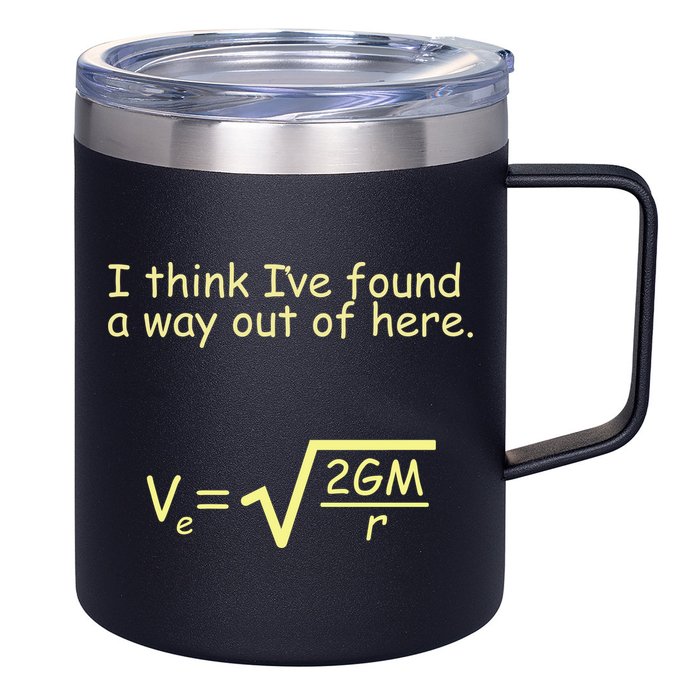 I Think I've Found A Way Out 12oz Stainless Steel Coffee Mug