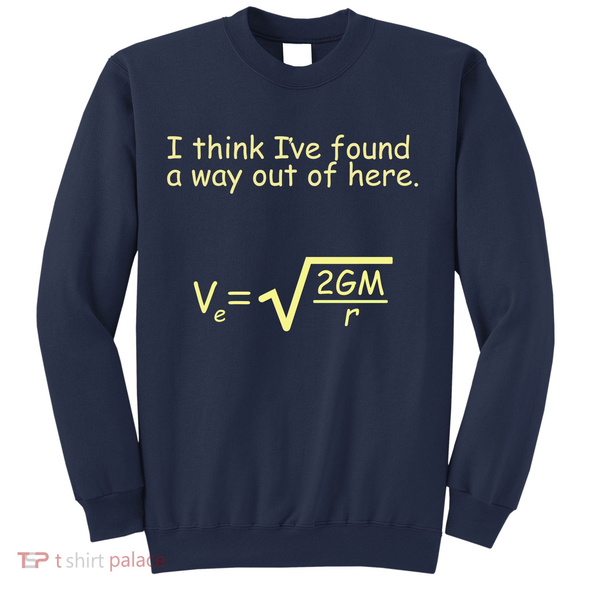 I Think I've Found A Way Out Sweatshirt