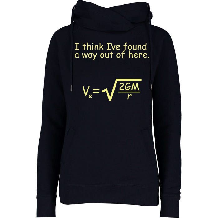 I Think I've Found A Way Out Womens Funnel Neck Pullover Hood