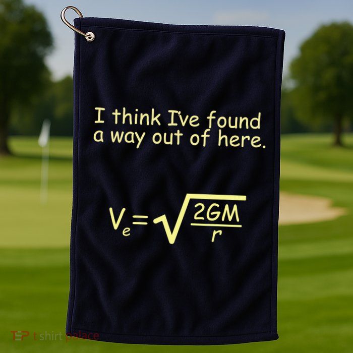 I Think I've Found A Way Out Golf Towel