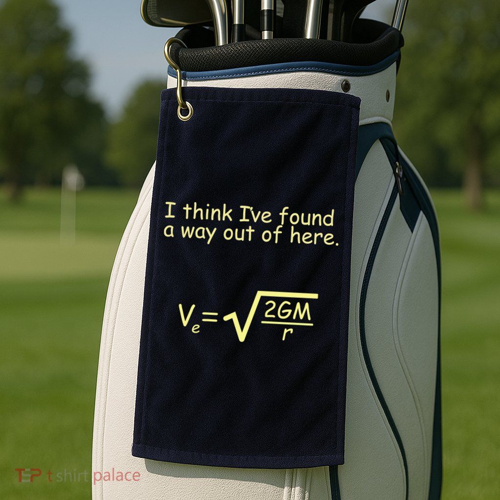 I Think I've Found A Way Out Golf Towel