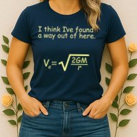 I Think I've Found A Way Out Womens T-Shirt