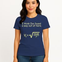 I Think I've Found A Way Out Womens T-Shirt