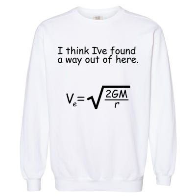I Think I've Found A Way Out Garment-Dyed Sweatshirt