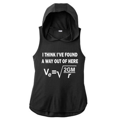 I Think I've Found A Way Out Of Here Ladies PosiCharge Tri-Blend Wicking Draft Hoodie Tank