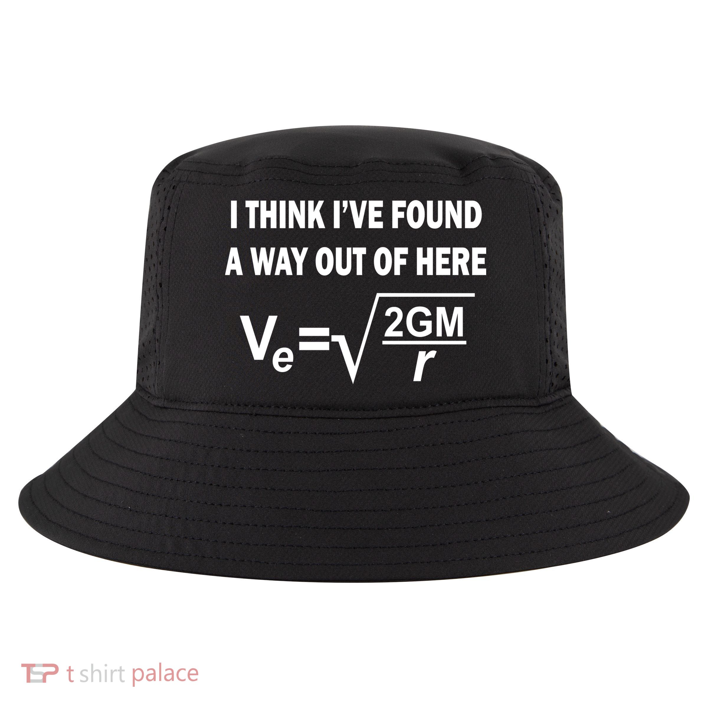 I Think I've Found A Way Out Of Here Cool Comfort Performance Bucket Hat
