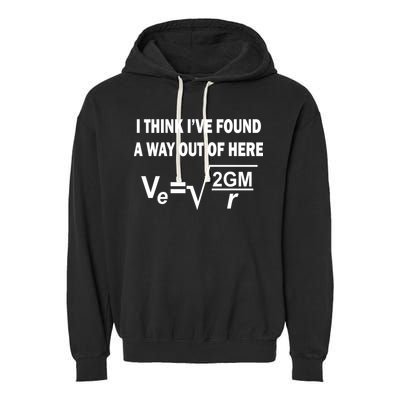 I Think I've Found A Way Out Of Here Garment-Dyed Fleece Hoodie