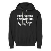 I Think I've Found A Way Out Of Here Garment-Dyed Fleece Hoodie
