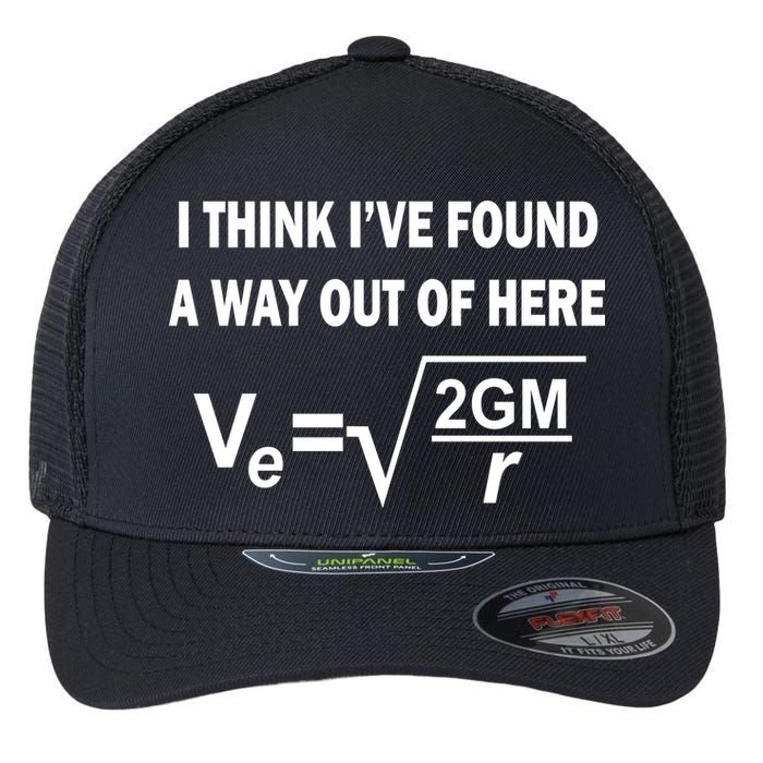 I Think I've Found A Way Out Of Here Flexfit Unipanel Trucker Cap