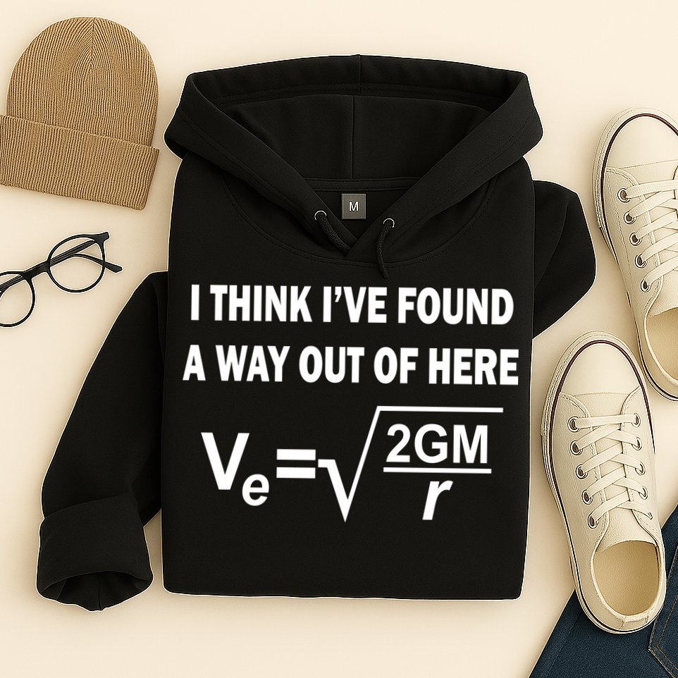 I Think I've Found A Way Out Of Here Hoodie