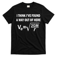 I Think I've Found A Way Out Of Here T-Shirt