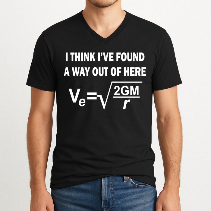 I Think I've Found A Way Out Of Here V-Neck T-Shirt