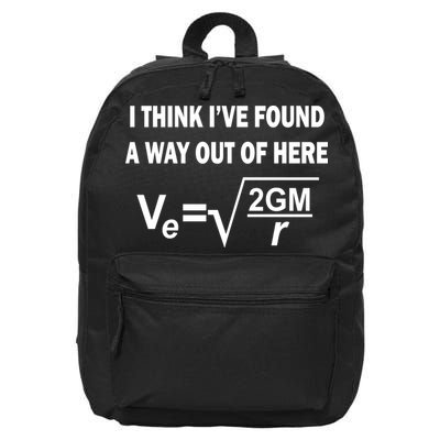 I Think I've Found A Way Out Of Here 16 in Basic Backpack