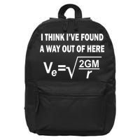 I Think I've Found A Way Out Of Here 16 in Basic Backpack