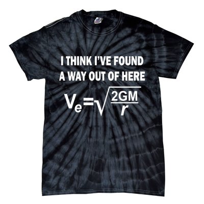 I Think I've Found A Way Out Of Here Tie-Dye T-Shirt