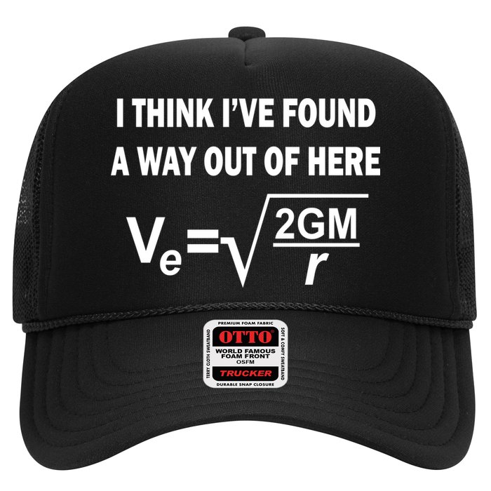 I Think I've Found A Way Out Of Here Trucker Hat