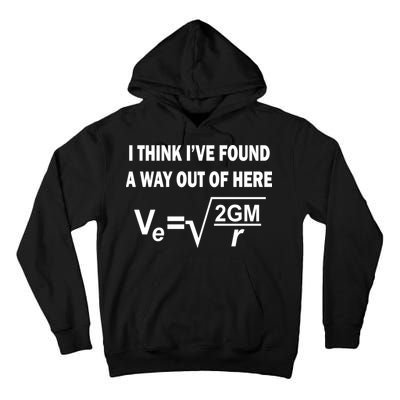 I Think I've Found A Way Out Of Here Tall Hoodie