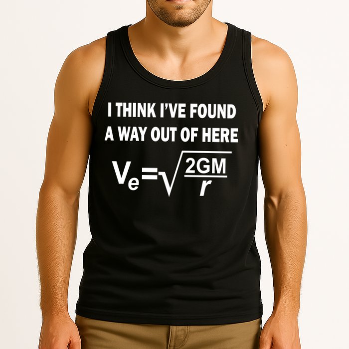 I Think I've Found A Way Out Of Here Tank Top
