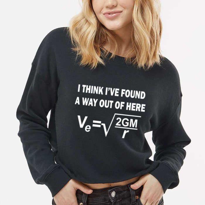 I Think I've Found A Way Out Of Here Cropped Pullover Crew