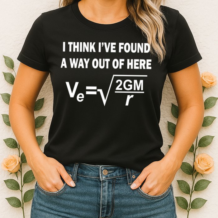 I Think I've Found A Way Out Of Here Womens T-Shirt