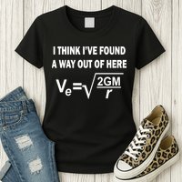 I Think I've Found A Way Out Of Here Womens T-Shirt