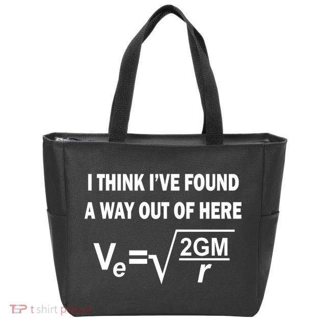 I Think I've Found A Way Out Of Here Zip Tote Bag