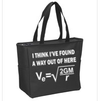I Think I've Found A Way Out Of Here Zip Tote Bag